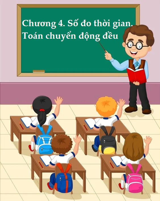 Chương 4. Số đo thời gian. Toán chuyển động đều