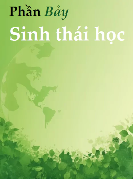 PHẦN BẢY. SINH THÁI HỌC - CHƯƠNG II. QUẦN XÃ SINH VẬT
