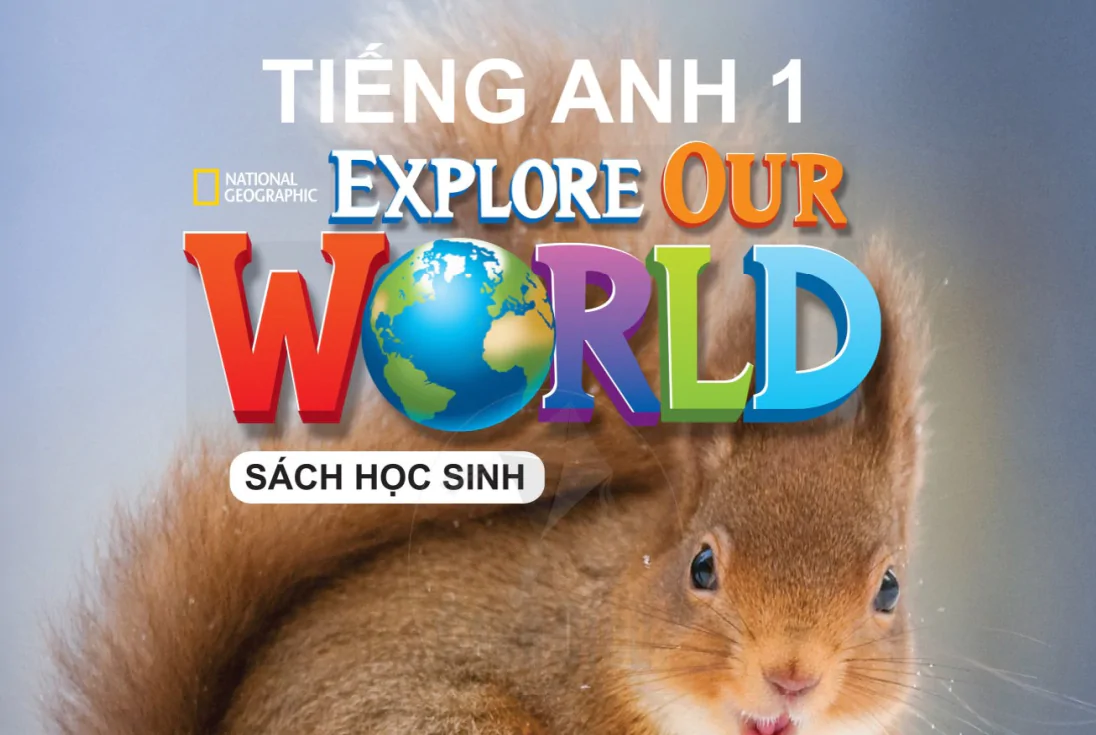 Tiếng Anh 1 - Explore Our World