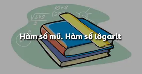 Bài 4. Hàm số mũ, hàm số lôgarit