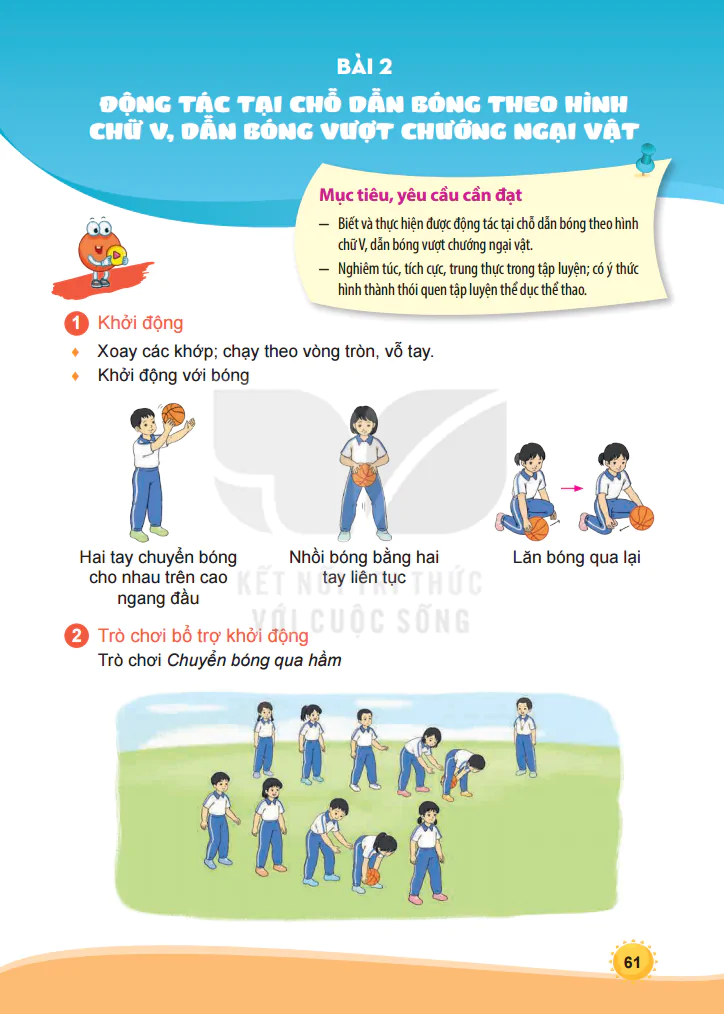 Chủ Đề 1 - Bài 2: Động Tác Tại Chỗ Dẫn Bóng Theo Hình Chữ V, Dẫn Bóng Vượt Chướng Ngại Vật
