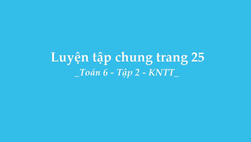 Luyện tập chung (trang 25)