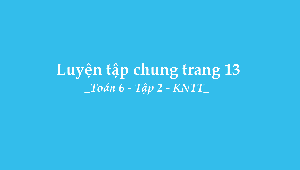 Luyện tập chung (trang 13)