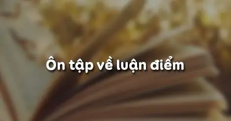 ÔN TẬP VỀ LUẬN ĐIỂM