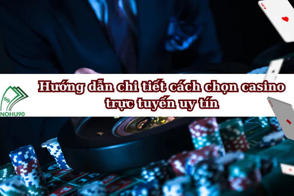 hinh-anh-casino-truc-tuyen-chia-se-cach-lua-chon-nha-cai-uy-tin-423-0
