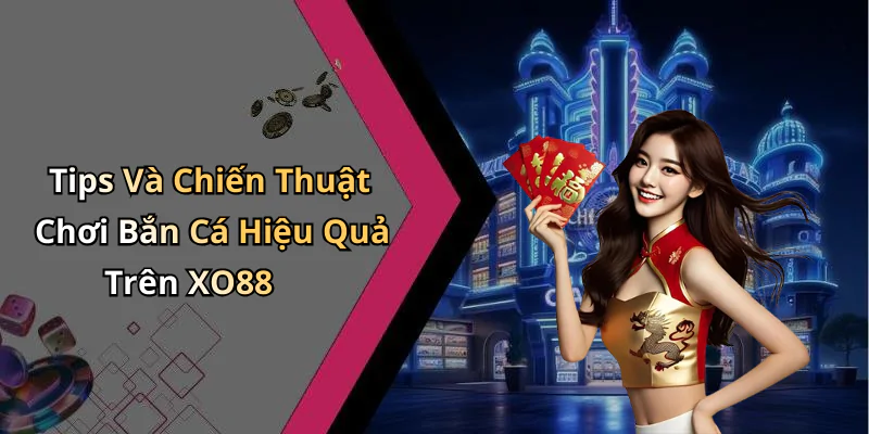 hinh-anh-ban-ca-xo88-kham-pha-the-gioi-giai-tri-dinh-cao-cung-nhung-tro-choi-hap-dan-624-1