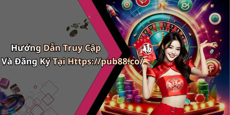 hinh-anh-pub88-kham-pha-the-gioi-giai-tri-truc-tuyen-day-hap-dan-632-2