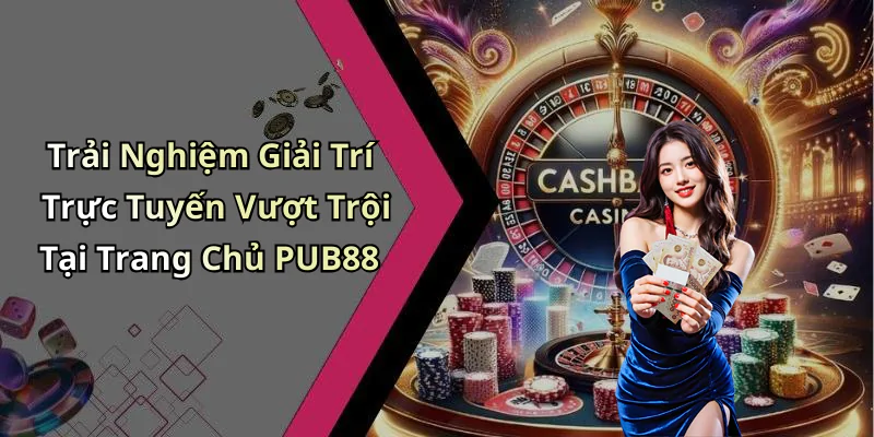 hinh-anh-khuyen-mai-pub88-trai-nghiem-giai-tri-tuyet-voi-voi-uu-dai-hap-dan-641-2