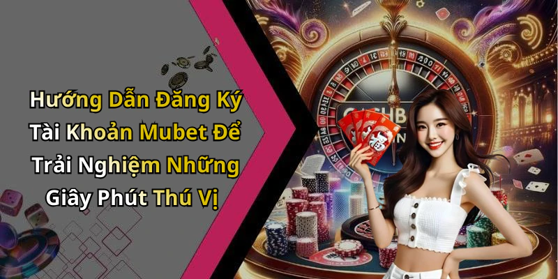hinh-anh-mubet-trai-nghiem-giai-tri-truc-tuyen-hap-dan-va-phong-phu-670-1 hinh-anh-mubet-trai-nghiem-giai-tri-truc-tuyen-hap-dan-va-phong-phu-670-1
