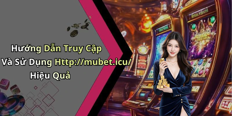 hinh-anh-mubet-kham-pha-the-gioi-giai-tri-truc-tuyen-day-hap-dan-671-2
