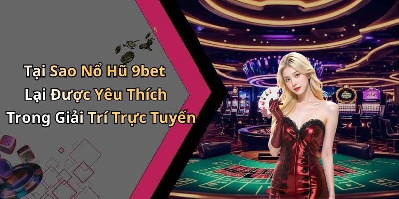 hinh-anh-no-hu-9bet-kham-pha-the-gioi-giai-tri-dinh-cao-ngay-hom-nay-790-2 hinh-anh-no-hu-9bet-kham-pha-the-gioi-giai-tri-dinh-cao-ngay-hom-nay-790-2