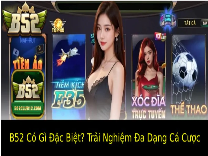 hinh-anh-b52-co-gi-dac-biet-tim-hieu-diem-noi-bat-tai-san-choi-hang-dau-396-0
