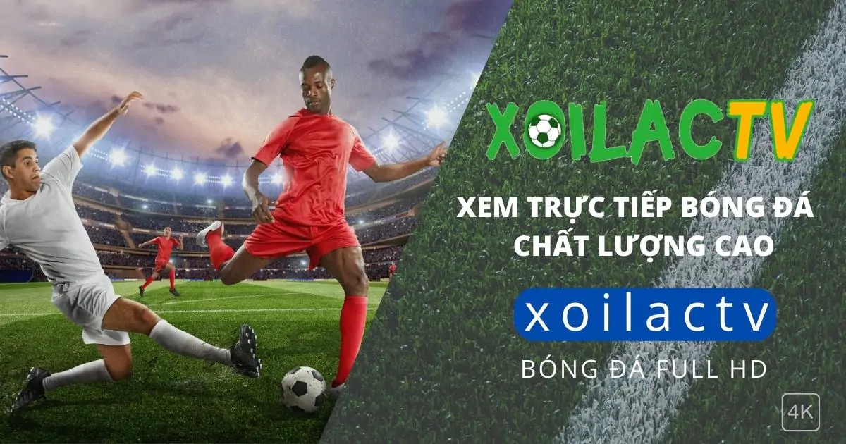 hinh-anh-kham-pha-xoilac-tv-nen-tang-xem-bong-da-truc-tuyen-da-dang-va-thu-vi-56-2
