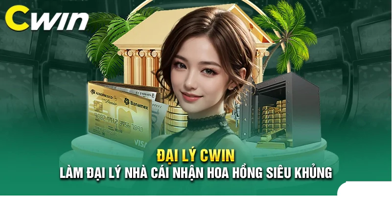 hinh-anh-dai-ly-cwin-co-hoi-nhan-hoa-hong-cuc-khung-cho-cuoc-thu-84-1